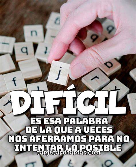 Difícil. Esa es la palabra de la que a veces nos aferramos para ni