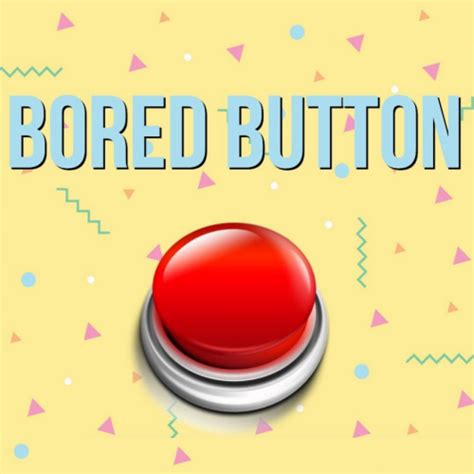 dig deep bored button