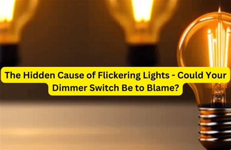 Dimmer Switch Causing Lights To Flicker