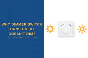 Dimmer Switch Turns On But Doesn't Dim