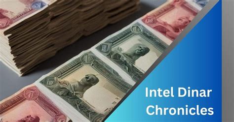 dinar intel chronicles