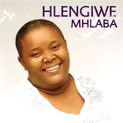 discover hlengiwe mhlaba's most popular songs