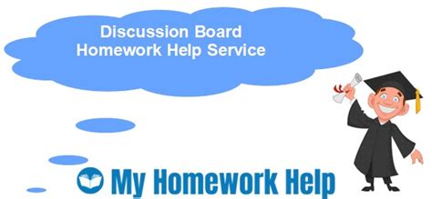 Discussion Board Homework Help