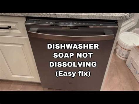 Dishwasher Liquid Soap Not Dissolving
