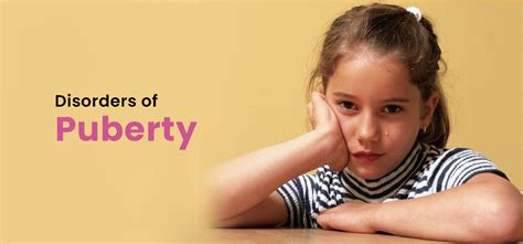 Disorders Of Puberty: Early Signs And Management