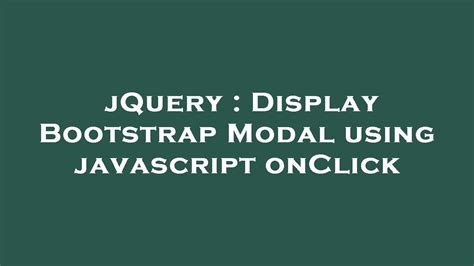 Display Bootstrap Modal Using Javascript