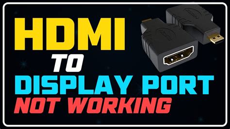 Displayport To Hdmi Adapter Doesn't Work