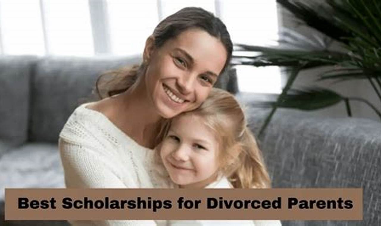 divorced parents scholarship