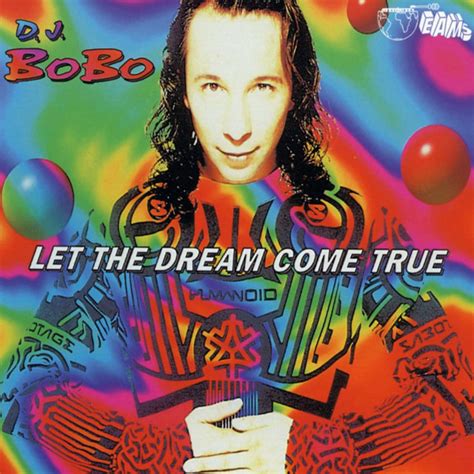 dj bobo - let the dream come true