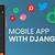 django mobile app