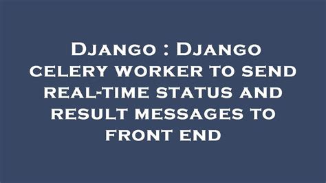 Django Celery Status