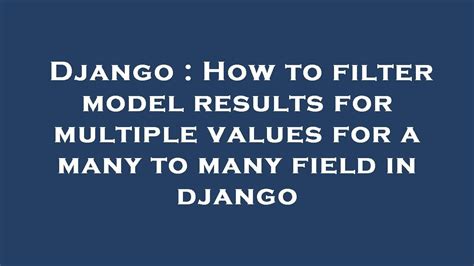 Django Filter By Many To Many