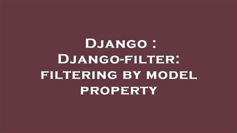 Django Filter Queryset By Property