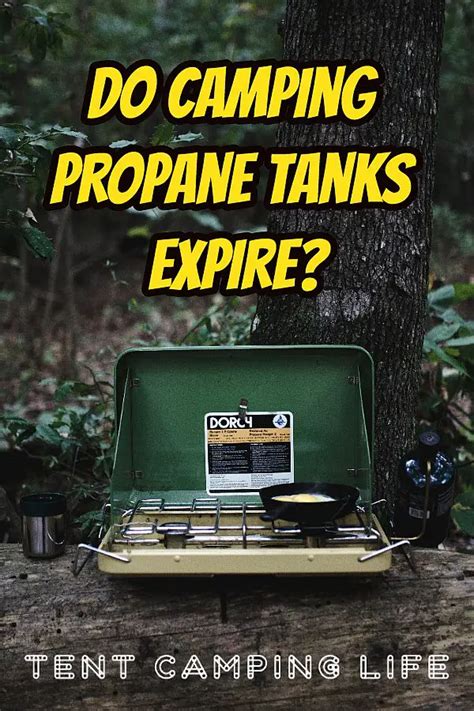 Do Camping Propane Tanks Expire? Tent Camping Life