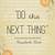 do the next thing printable