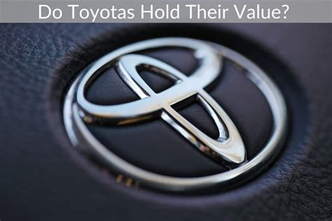 Do Toyotas Really Hold Their Value?