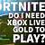 do you need xbox live gold to play fortnite on xbox series s
