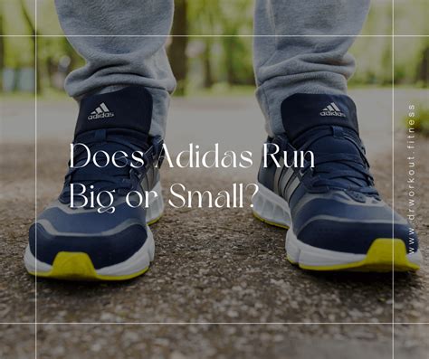 Do Adidas Run Small Or Big
