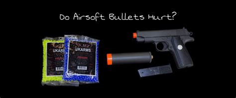 Do Airsoft Bullets Hurt