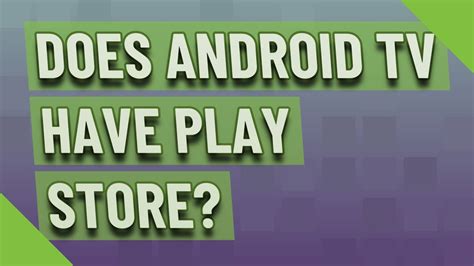 This Are Do Android Tv Have Play Store Popular Now