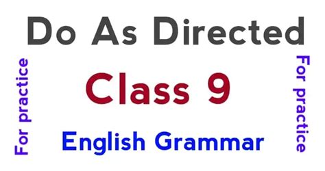 do as directed exercises for class 9 with answers