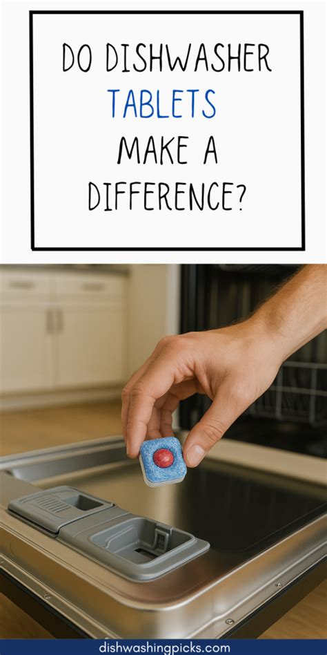 Do Dishwasher Tablets Make A Difference