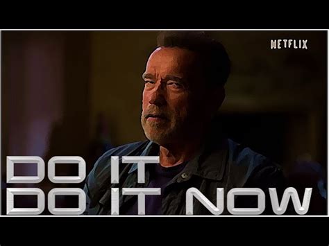 Do It Now Arnold Schwarzenegger
