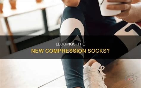 Do Leggings Work As Compression Socks