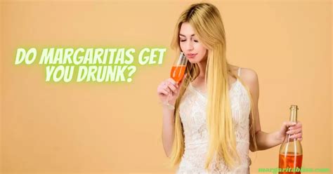 do margaritas get you drunk