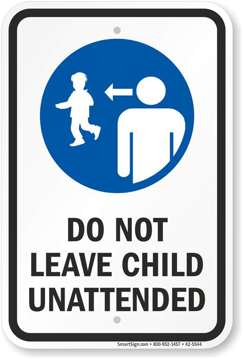 do not leave child unattended sign