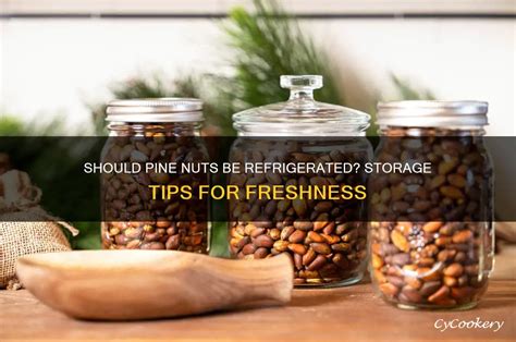 Do Nuts Need To Be Refrigerated