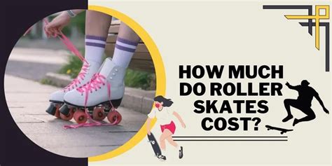 Do Roller Skates Cost