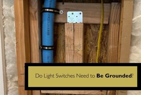 Do Switches Need To Be Grounded