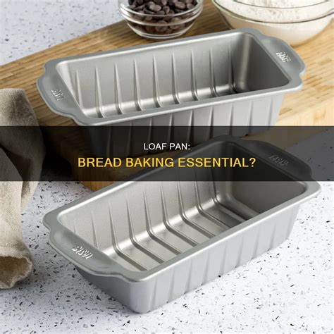 Do You Need A Loaf Pan For Bread