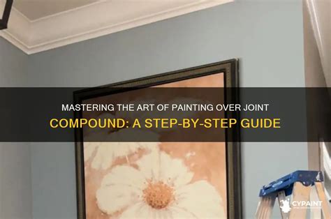Do You Paint Joint Compound