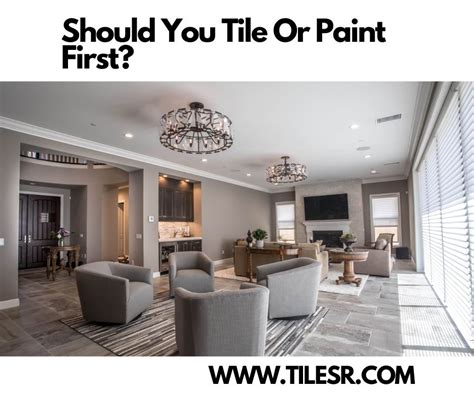 Do You Tile First Or Paint First