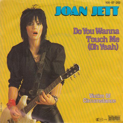 do you wanna touch me oh yeah joan jett