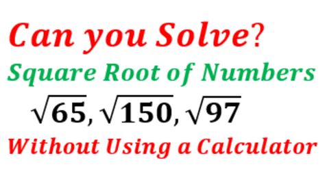 Do square root without calculator?