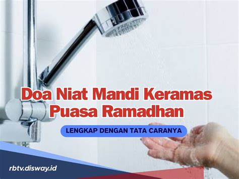 BACAAN Doa Niat Mandi Keramas Puasa Ramadhan, Penentuan 1 Ramadhan NU dan Pemerintah Hari Ini