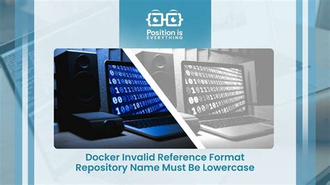 Docker Invalid Reference Format Causes and Fixes Position Is Everything