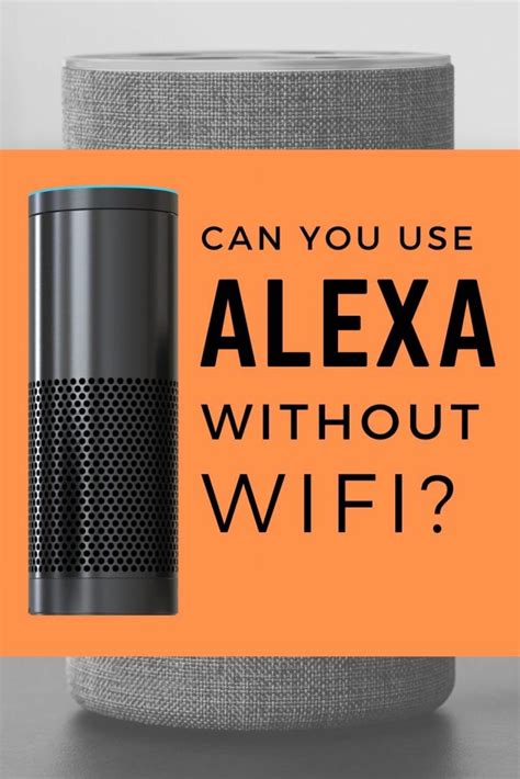 Can You Use Alexa Without WiFi? Everything You Need to Know