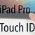 does ipad pro 11 have touch id