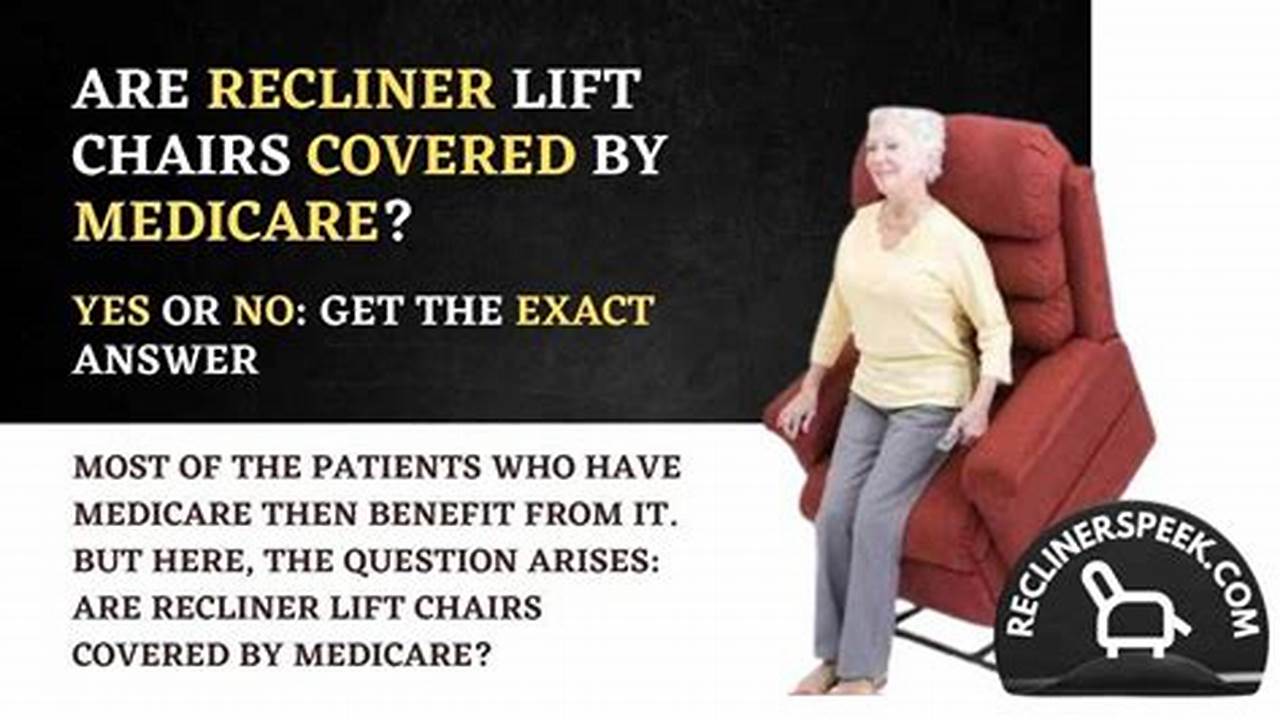 Unveiling Medicare's Coverage Secrets: Lift Chairs Explored