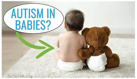 When Can You Diagnose Autism In A Baby Baby Viewer