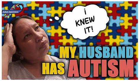 Does My Husband Have Autism Quiz And Marriage 3 Signs Your Spouse