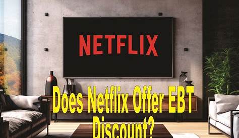 Does Netflix Offer Discounts For EBT?