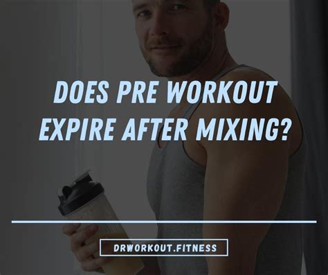 Does PreWorkout Expire How to Know If It Gone Bad? It Does Expire