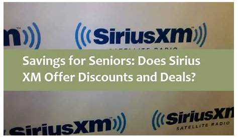 SiriusXM Senior Discounts: A Comprehensive Guide For Seniors