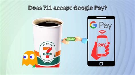 does 7 eleven accept google pay