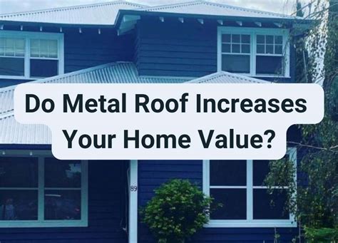 elyricsy.biz:does a metal roof increase the value of your house